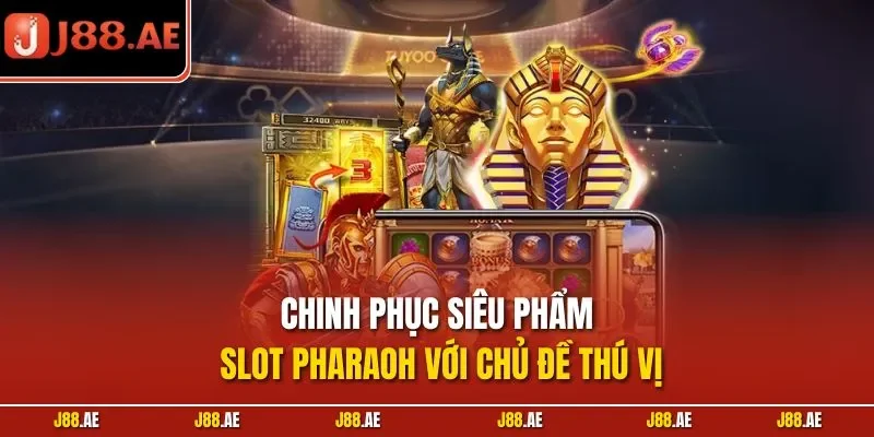 Chinh phục siêu phẩm slot Pharaoh với chủ đề thú vị