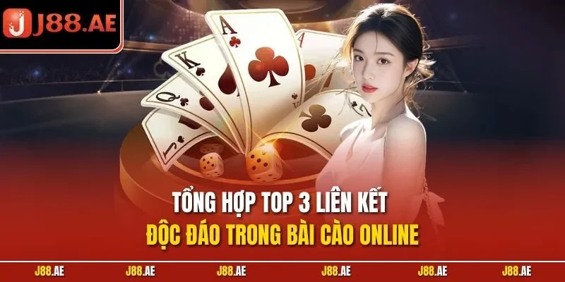 Tổng hợp top 3 liên kết độc đáo trong bài cào online